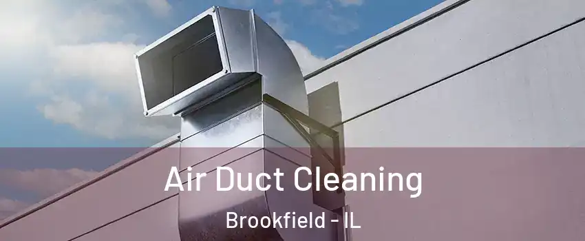  Air Duct Cleaning Brookfield - IL