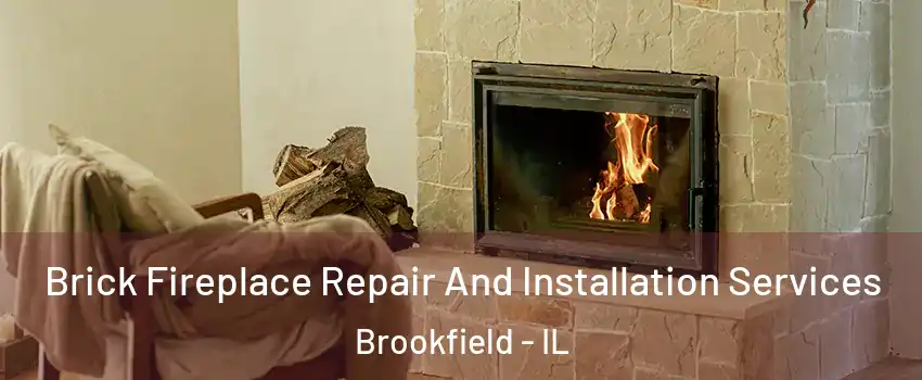  Brick Fireplace Repair And Installation Services Brookfield - IL