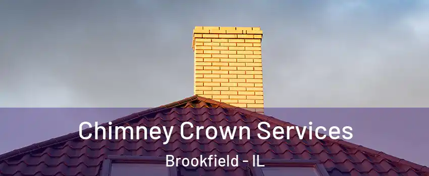  Chimney Crown Services Brookfield - IL