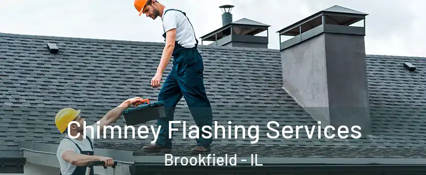  Chimney Flashing Services Brookfield - IL