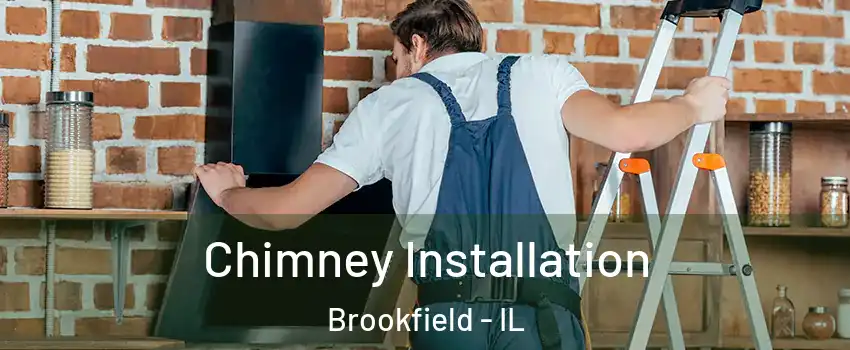  Chimney Installation Brookfield - IL