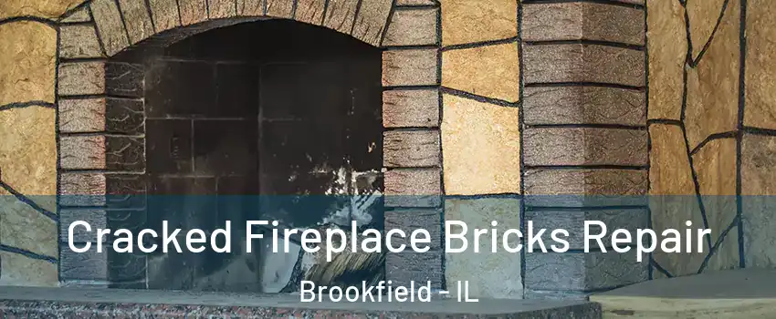  Cracked Fireplace Bricks Repair Brookfield - IL