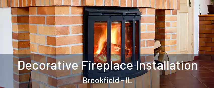  Decorative Fireplace Installation Brookfield - IL
