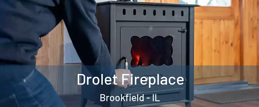  Drolet Fireplace Brookfield - IL