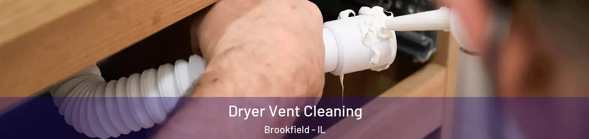  Dryer Vent Cleaning Brookfield - IL