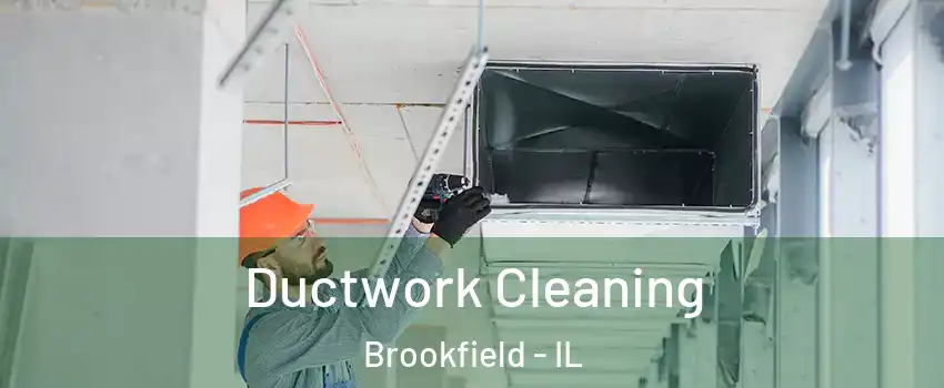  Ductwork Cleaning Brookfield - IL