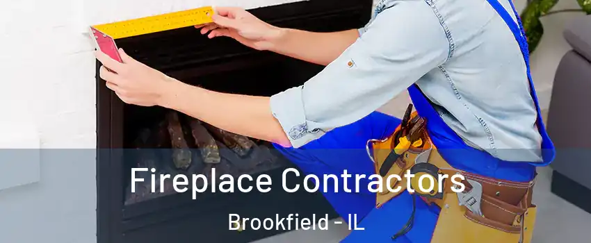  Fireplace Contractors Brookfield - IL