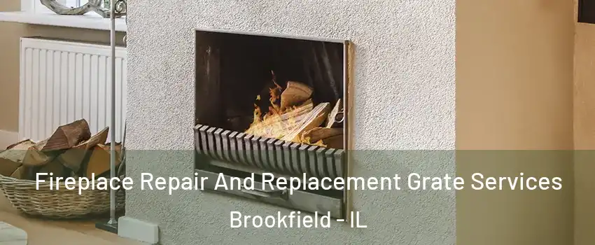  Fireplace Repair And Replacement Grate Services Brookfield - IL
