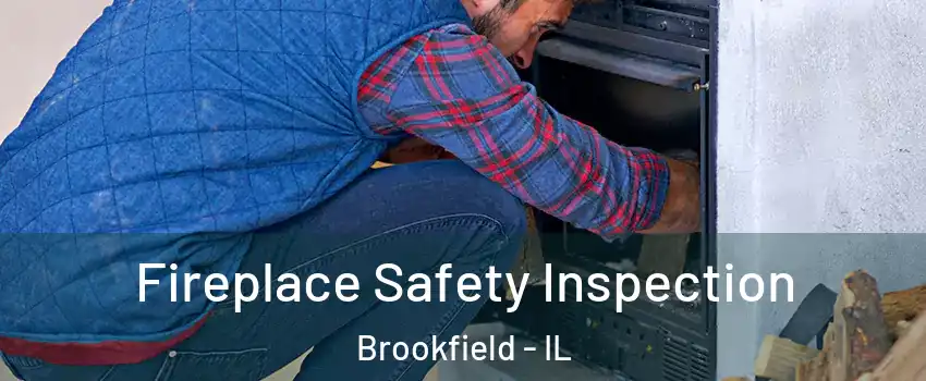  Fireplace Safety Inspection Brookfield - IL