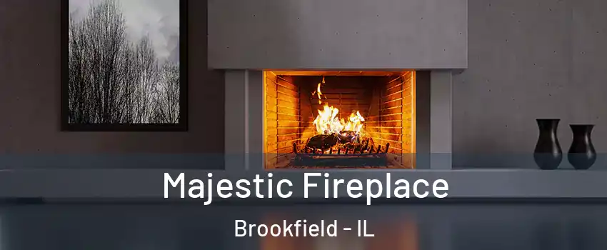  Majestic Fireplace Brookfield - IL
