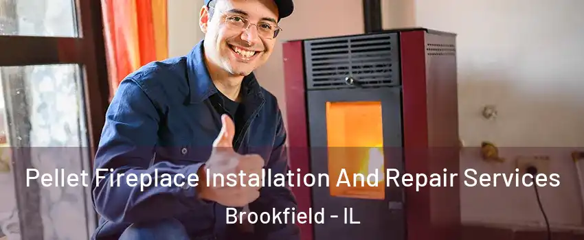  Pellet Fireplace Installation And Repair Services Brookfield - IL
