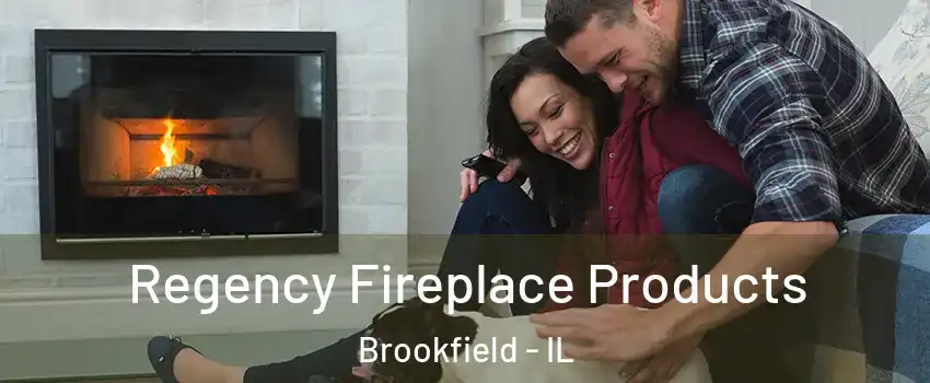  Regency Fireplace Products Brookfield - IL