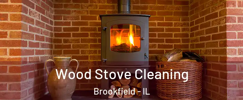  Wood Stove Cleaning Brookfield - IL