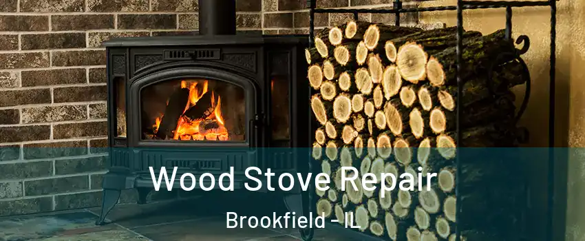 Wood Stove Repair Brookfield - IL